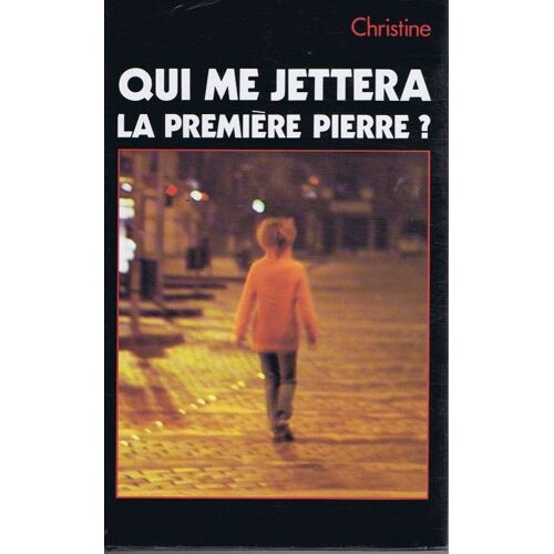 Qui Me Jettera La Première Pierre ?