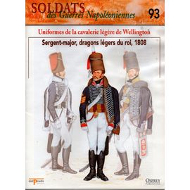 Militaria - Soldats Des Guerres Napoléoniennes N° 93 - Uniformes De La Cavalerie Légère De Wellington
