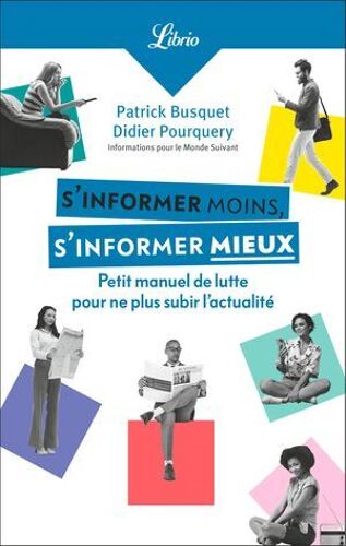 S'informer Moins, S'informer Mieux
