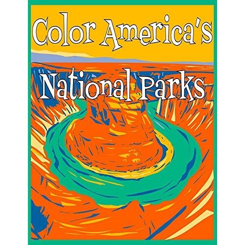 Color America's National Parks : Discover The Rich, Diverse Landscapes Protected By The Us National Parks Service In This Educational Coloring Book