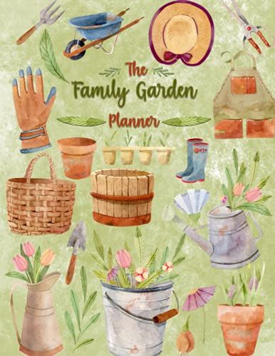 The Family Garden Planner: The Complete Personal Garden Records Forms., Set Annual Goals, Chart Garden Design, Keep A Record Of Your Work, Track Crop Performance.