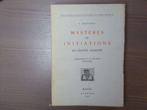 Mystères Et Initiations De L'egypte Anci