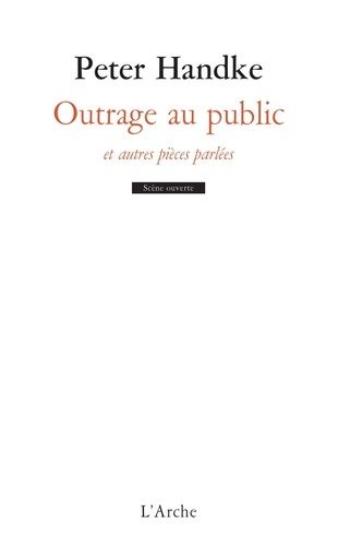 Outrage Au Public Et Autres Pièces Parlées