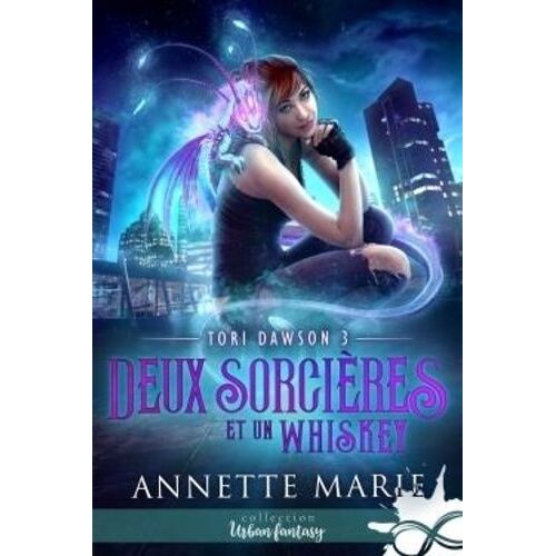 Tori Dawson - Tome 3 - Deux Sorcières Et Un Whiskey