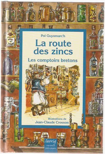 La Route Des Zincs - Les Comptoirs Bretons