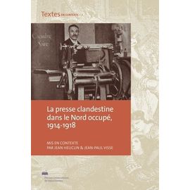 La Presse Clandestine Dans Le Nord Occupé (1914-1918)