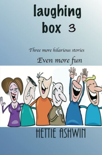 Laughing Box 3: Three More Hilarious Stories, Even More Fun.