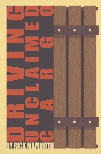 Driving Unclaimed Cargo (Cid Radley Series)