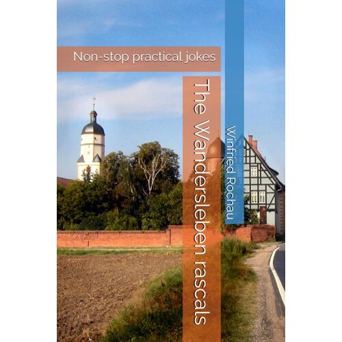 The Wandersleben Rascals: Non-Stop Practical Jokes