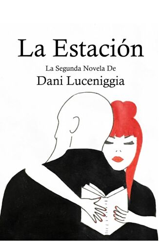 La Estación: La Segunda Novela De Dani Luceniggia