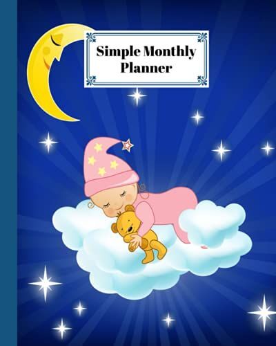 Simple Monthly Planners: Baby Sleeping Simple Monthly Planners, Pretty Simple Planners Monthly And Year | To Do List, Goals, And Agenda For School, ... 120 Pages, Size 8" X 10" By Ludmila Breuer