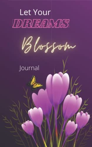 Journal For Women - Let Your Dreams Blossom: Beautiful Pink & Purple Flower Journal/Notebook For Women, Teen Girls, And Girls 8-12 | College Ruled Lined 5x8 | 120 Pages
