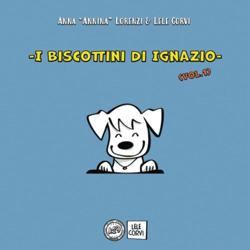I Biscottini Di Ignazio - Vol.1 (Il Cane Ignazio)
