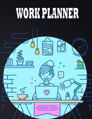 Work Planner: Workday To Do List Plans Notebook For Project Management & Time Management