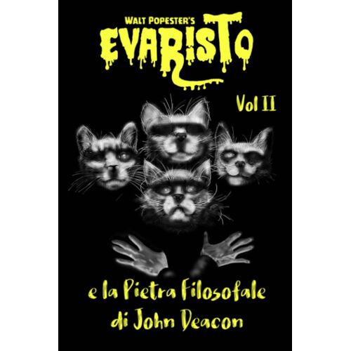 Evaristo - E La Pietra Filosofale Di John Deacon: Volume 2 Della Saga Di Evaristo