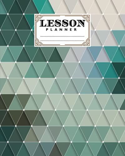 Lesson Planner: 121 Pages, Size 8" X 10" | A Well Planned Year For Your Elementary, High School Student | Organization And Lesson Planner | Triangles Cover By Kerstin Wilhelm