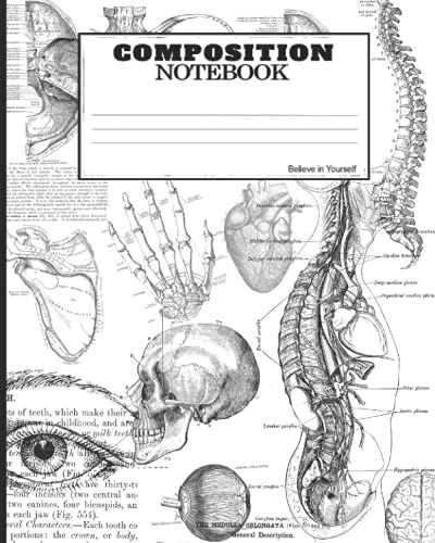 Believe In Yourself Composition Notebook: Jumbo Size Vintage Theme Medical Illustrations Antique Human Anatomy Wide College Ruled Subject Book And ... Nurses And Other Medical Practitioners