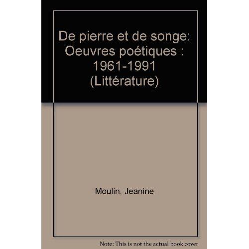 De Pierre Et De Songe - Oeuvres Poétiques, 1961-1991