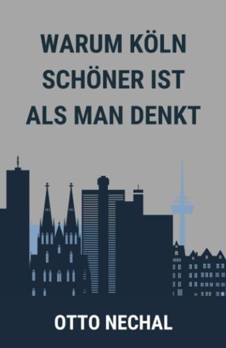 Warum Köln Schöner Ist Als Man Denkt: Spaßbuch Mit Nur Drei Wörtern Auf Jeder Seite: "Ist Es Nicht!"