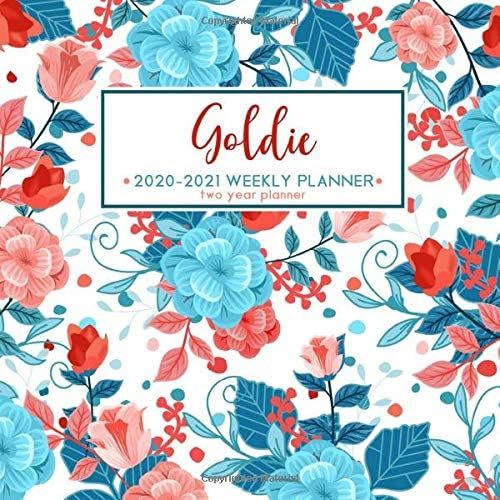Goldie 2020 - 2021 Weekly Planner | Two Year Planner: Personalized Name Planner Floral Print Calendar