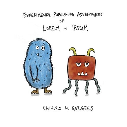Experimental Publishing Adventures Of Lorem + Ipsum
