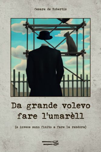 Da Grande Volevo Fare L'umarèll: (E Invece Sono Finito A Fare La Rezdôra)