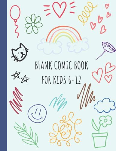 Blank Comic Book For Kids 6-12: 100 Pages Large Big 8.5" X 11" Comic Book With Lots Of Templates | Create Your Own Comics With This Comic Book Journal Notebook