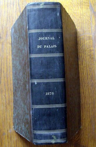 Journal Du Palais Recueil Le Plus Ancien Et Le Plus Complet De La Jurisprudence.Année 1878