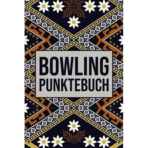 Bowling Punktebuch: Bowling Logbuch Für Bowlingtunier, Kegelvereine Und Bowlingmannschaften - Punktebuch Zum Eintragen Der Spielstände