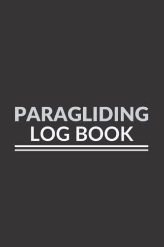 Paragliding Log Book: Paraglider Pilot Flight Journal