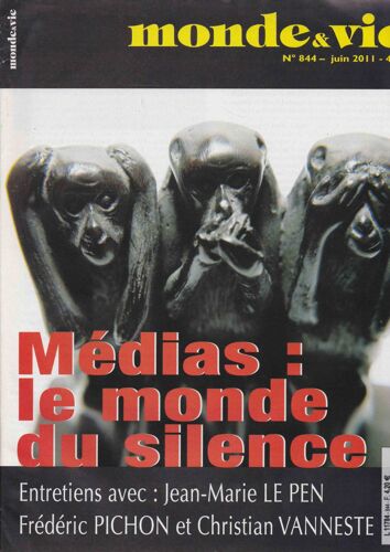 Monde & Vie 844, Juin 2011: Médias: Le Monde Du Silence; Jean-Marie Le Pen, F. Pichon, Chr. Vanneste