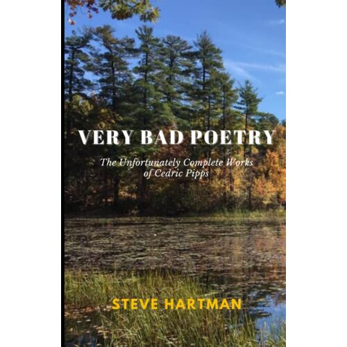 Very Bad Poetry: The Unfortunately Complete Works Of Cedric Pipps