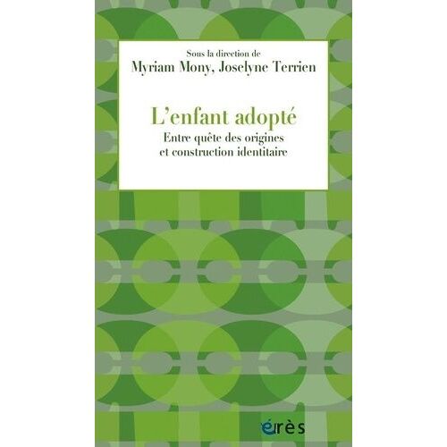 L'enfant Adopté - Entre Quête Des Origines Et Construction Identitaire