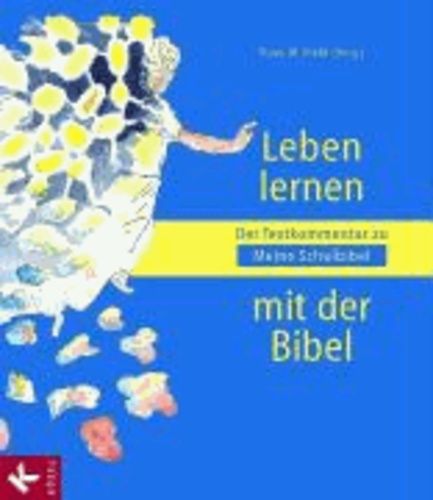 Leben Lernen Mit Der Bibel - Der Textkommentar Zu 'meine Schulbibel'