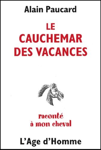 Le Cauchemar Des Vacances Raconté À Mon Cheval
