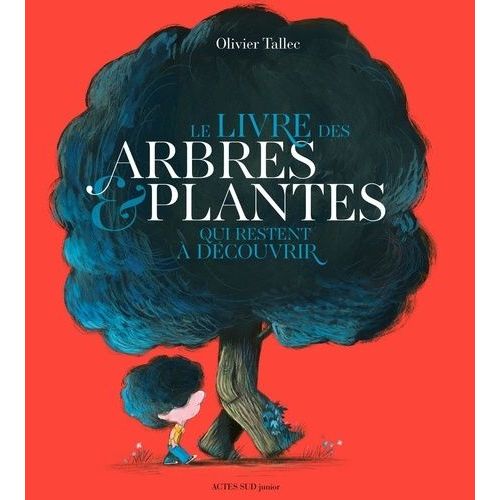 Le Livre Des Arbres Et Plantes Qui Restent À Découvrir