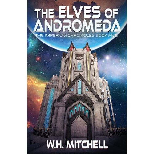 The Elves Of Andromeda (Imperium Chronicles, Book 5)