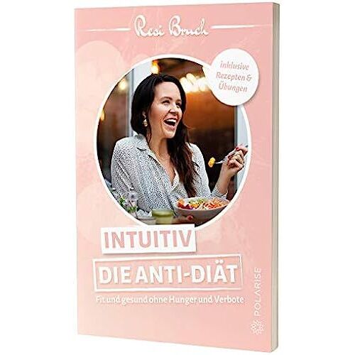 Intuitiv - Die Anti-Diät