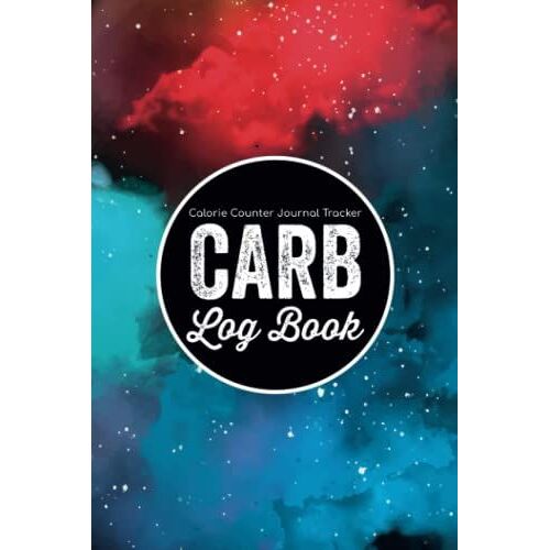 Carb Log Book - Calorie Counter Journal Tracker: Carbohydrate Diet Planner & Calories Tracking Notebook/Food Diary Intake Organizer/Weight Loss Sheet ... & Men/Meal Pages Record Book Gift Present