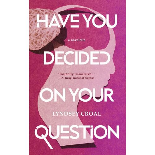 Have You Decided On Your Question