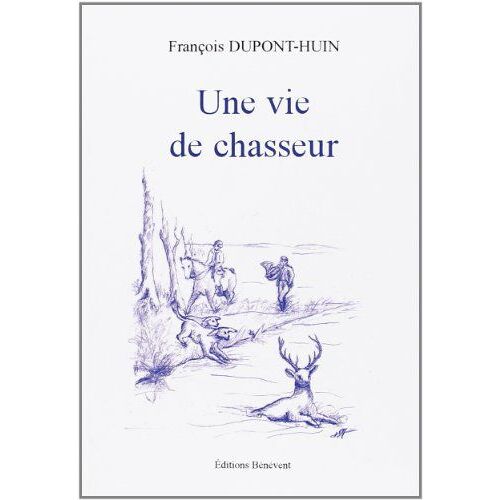 Une Vie De Chasseur