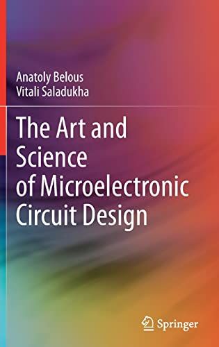 The Art And Science Of Microelectronic Circuit Design