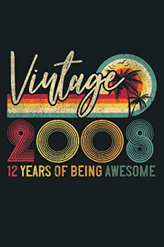 2008 12th Birthday Gift 12 Years Of Being Awesome Vintage Premium: Notebook Planner - 6x9 Inch Daily Planner Journal, To Do List Notebook, Daily Organizer, 114 Pages