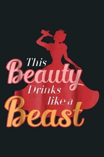 This Beauty Drinks Like A Beast Drinking Gift: Notebook Planner - 6x9 Inch Daily Planner Journal, To Do List Notebook, Daily Organizer, 114 Pages