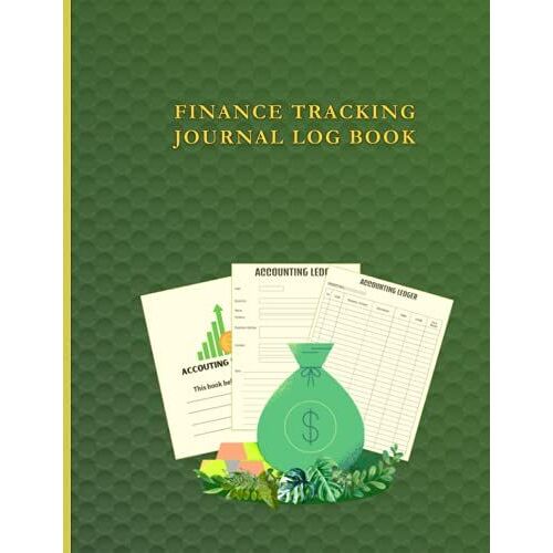 Finance Tracking Journal Log Book: General Ledger Accounting Book For Bookkeeping, Small Business Income, Expense Account Tracker And Recorder Logbook.