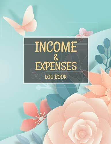 Income And Expenses Log Book: The Simple Income And Expense Tracker For Financial Development.