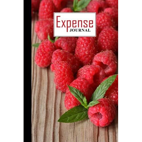 Expense Journal: Expense Journal Raspberries Cover, Simple Accounting Ledger For Bookkeeping, 120 Pages, Size 6" X 9" Cover By Horst-Dieter Rau