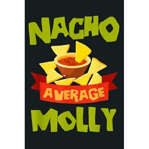 Nacho Average Molly Funny Birthday Personalized Name Gift: Notebook Planner - 6x9 Inch Daily Planner Journal, To Do List Notebook, Daily Organizer, 114 Pages