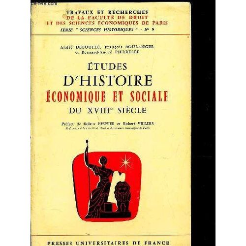Etudes D'histoire Economique Et Sociale Du Xviiie Siecle / N°9 De La Collection Travaux Et Recherche De La Faculte De Droit Et Des Sciences Economiques De Paris.