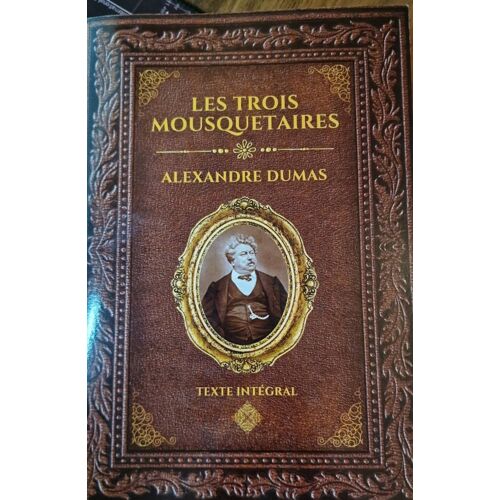 Les Trois Mousquetaires - Alexandre Dumas: Édition Collector Intégrale - Grand Format 17 Cm X 25 Cm - (Annotée D'une Biographie)